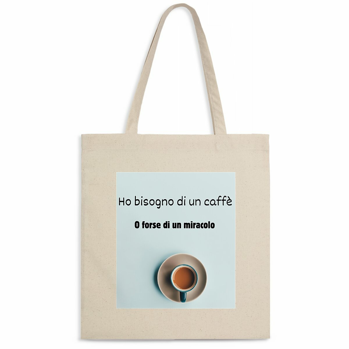 Midtote (manici sottili) “Ho bisogno di un caffè o forse di un miracolo” - fronte_naturale