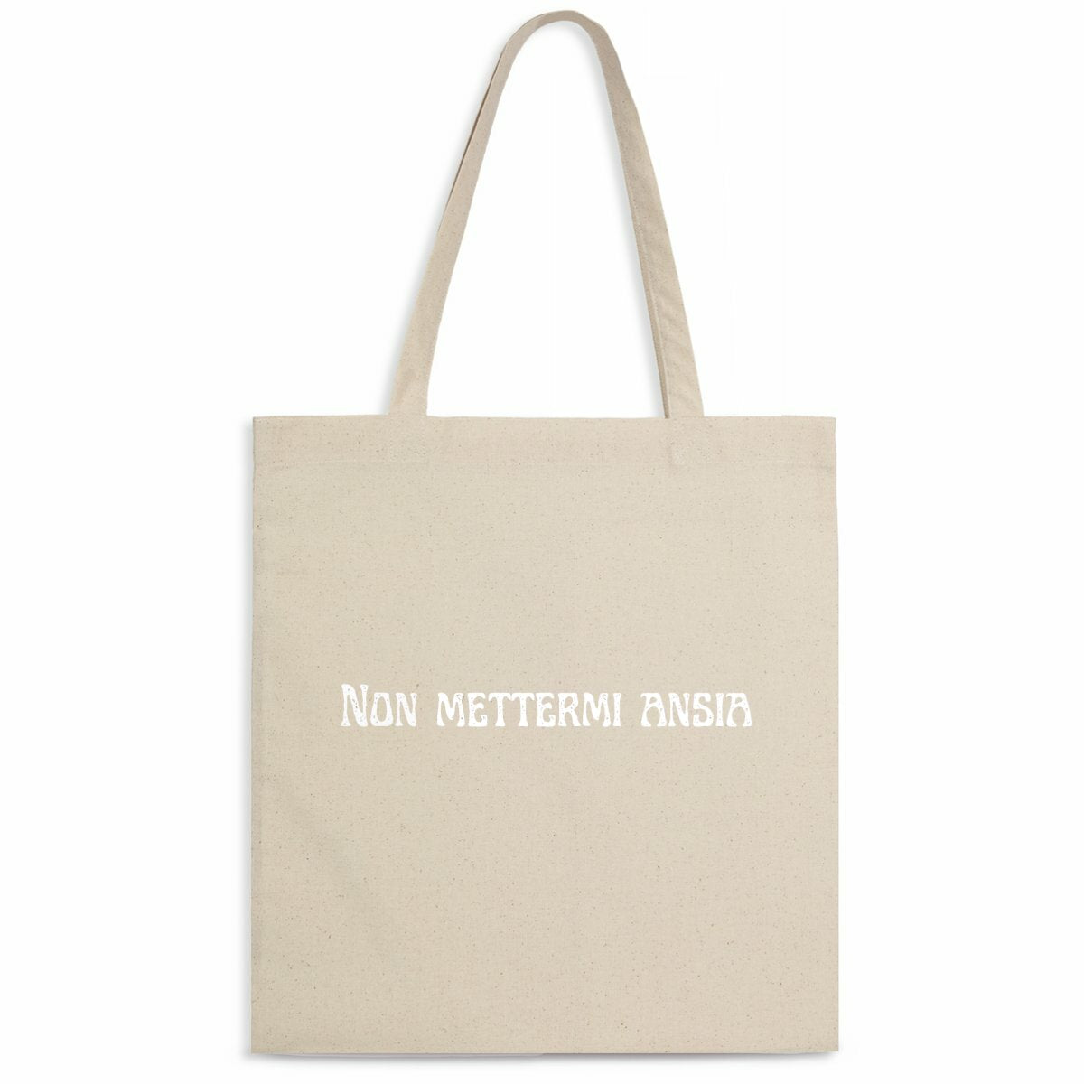 Midtote (manici sottili) “Non mettermi ansia” - fronte_naturale