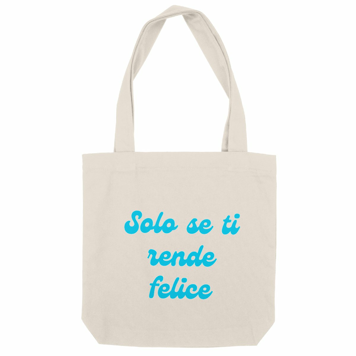 Midtote “Solo se ti rende felice “ - fronte_naturale